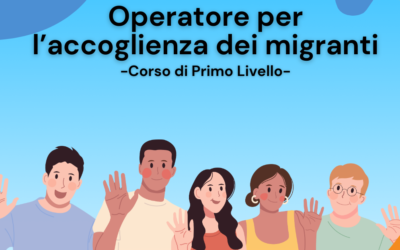 Corso di Primo Livello per Operatore dell’Accoglienza dei Migranti