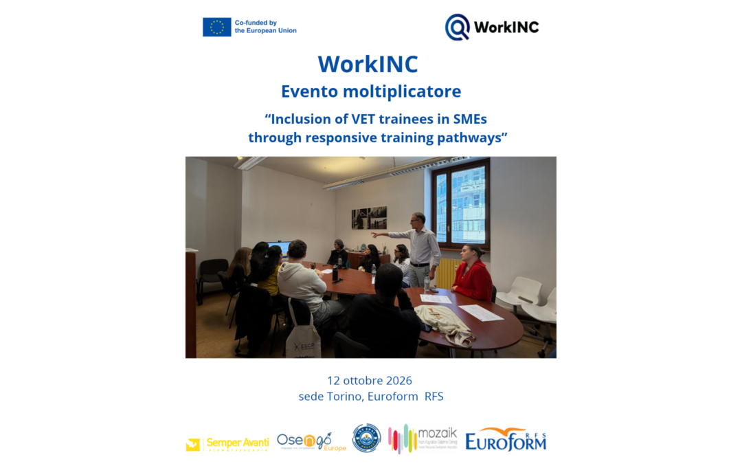Evento moltiplicatore – Progetto WorkINC: Inclusion of VET trainees in SMEs through responsive training pathways